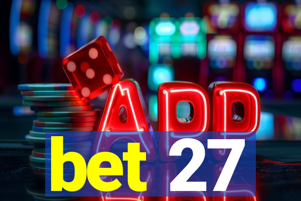 bet 27